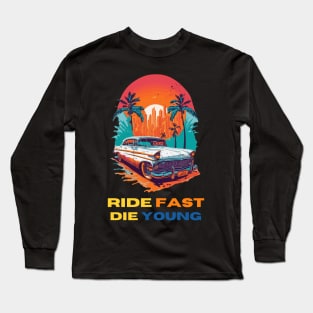 Vintage muscle car sunset drop Ride fast die young Long Sleeve T-Shirt